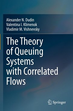 The Theory of Queuing Systems with Correlated Flows - Dudin, Alexander N.;Klimenok, Valentina I.;Vishnevsky, Vladimir M.