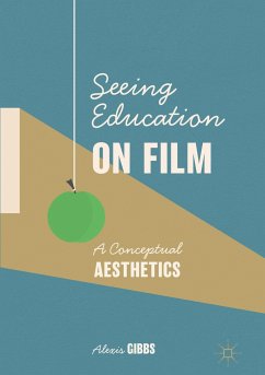 Seeing Education on Film - Gibbs, Alexis