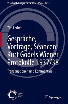 Gespräche, Vorträge, Séancen: Kurt Gödels Wiener Protokolle 1937/38 - Lethen, Tim