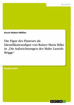 Die Figur des Flaneurs als Identifikationsfigur von Rainer Maria Rilke in ¿Die Aufzeichnungen des Malte Laurids Brigge¿