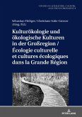Kulturökologie und ökologische Kulturen in der Großregion / Écologie culturelle et cultures écologiques dans la Grande Région