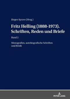 Fritz Helling (1888-1973). Schriften, Reden und Briefe - Sprave, Jürgen