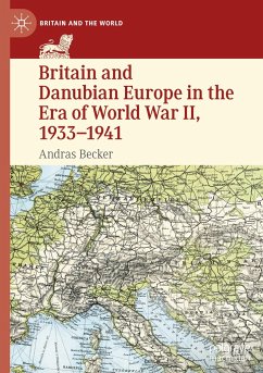 Britain and Danubian Europe in the Era of World War II, 1933-1941 - Becker, Andras
