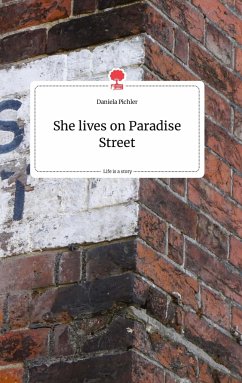 She lives on Paradise Street. Life is a Story - story.one - Pichler, Daniela