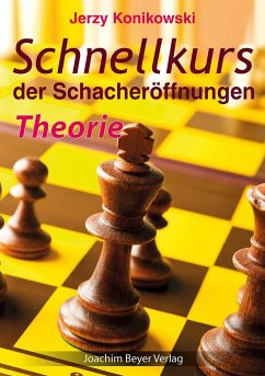 Schnellkurs der Schacheröffnungen - Theorie - Konikowski, Jerzy