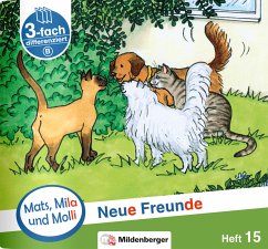Mats, Mila und Molli - Heft 15: Neue Freunde - B - Wolber, Axel;Heinisch, Gabriele