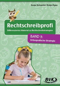 Rechtschreibprofi: Differenziertes Material zu Rechtschreibstrategien 03 - Schneider, Sonja;Zigan, Katja