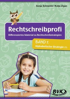 Rechtschreibprofi: Differenziertes Material zu Rechtschreibstrategien 01 - Schneider, Sonja;Zigan, Katja