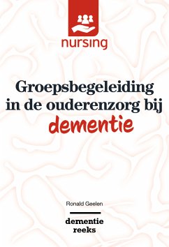 Groepsbegeleiding in de ouderenzorg bij dementie (eBook, PDF) - Geelen, Ronald