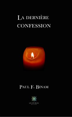 La dernière confession (eBook, ePUB) - F. Binam, Paul