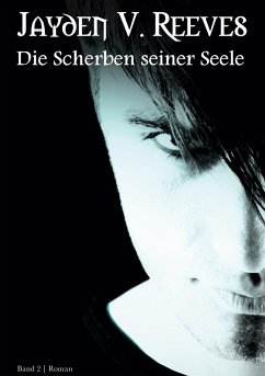 Die Scherben seiner Seele (Hardcover-Ausgabe) - Reeves, Jayden V.