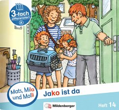 Mats, Mila und Molli - Heft 14: Jako ist da - A - Wolber, Axel;Heinisch, Gabriele