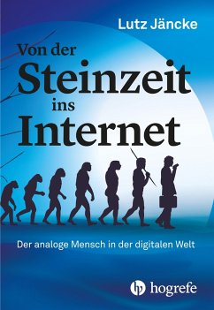 Von der Steinzeit ins Internet - Jäncke, Lutz