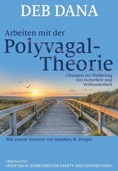 Arbeiten mit der Polyvagal-Theorie - Dana, Deb