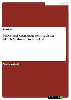 Selbst- und Zeitmanagement nach der ALPEN-Methode. Ein Protokoll (eBook, PDF)