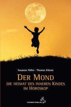 Der Mond - Die Heimat des inneren Kindes - Hühn, Susanne;Künne, Thomas