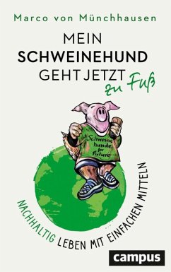 Mein Schweinehund geht jetzt zu Fuß (eBook, ePUB) - Münchhausen, Marco Von