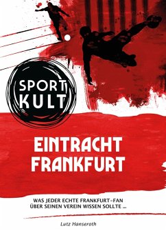 Eintracht Frankfurt - Fußballkult (eBook, ePUB) - Hanseroth, Lutz