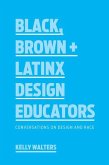 Black, Brown + Latinx Design Educators (eBook, ePUB)