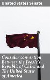Consular convention Between the People's Republic of China and The United States of America (eBook, ePUB)