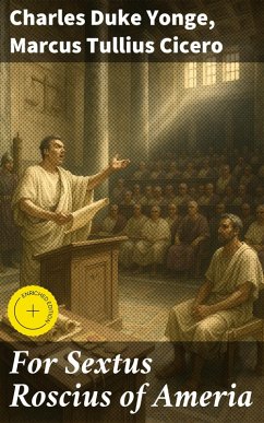 For Sextus Roscius of Ameria (eBook, ePUB) - Yonge, Charles Duke; Cicero, Marcus Tullius