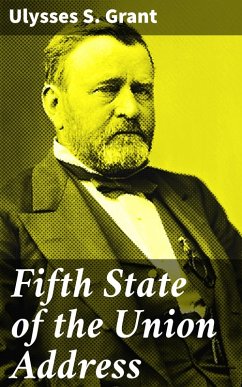 Fifth State of the Union Address (eBook, ePUB) - Grant, Ulysses S.