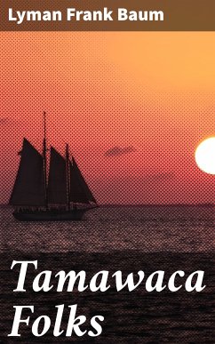 Tamawaca Folks (eBook, ePUB) - Baum, Lyman Frank