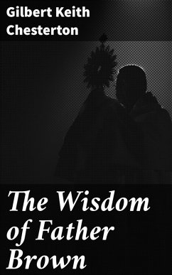The Wisdom of Father Brown (eBook, ePUB) - Chesterton, Gilbert Keith