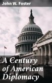 A Century of American Diplomacy (eBook, ePUB)
