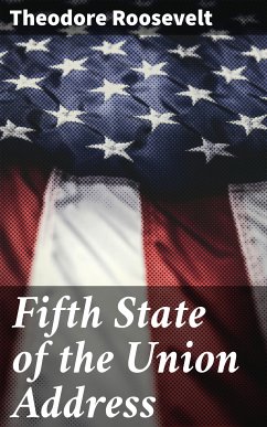 Fifth State of the Union Address (eBook, ePUB) - Roosevelt, Theodore