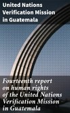 Fourteenth report on human rights of the United Nations Verification Mission in Guatemala (eBook, ePUB)