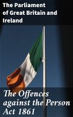 The Offences against the Person Act 1861 (eBook, ePUB)