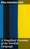A Simplified Grammar of the Swedish Language (eBook, ePUB)
