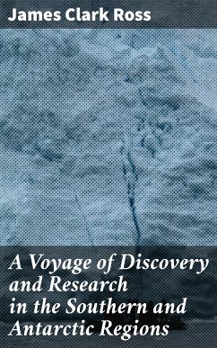 A Voyage of Discovery and Research in the Southern and Antarctic Regions (eBook, ePUB) - Ross, James Clark