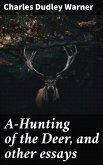 A-Hunting of the Deer, and other essays (eBook, ePUB)