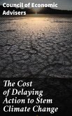The Cost of Delaying Action to Stem Climate Change (eBook, ePUB)