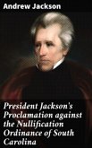 President Jackson's Proclamation against the Nullification Ordinance of South Carolina (eBook, ePUB)