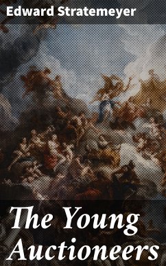 The Young Auctioneers (eBook, ePUB) - Stratemeyer, Edward