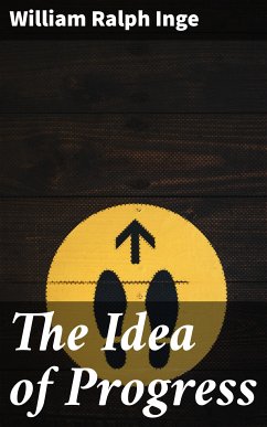 The Idea of Progress (eBook, ePUB) - Inge, William Ralph