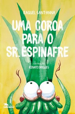 Uma coroa para o Sr. Espinafre (eBook, ePUB) - Sant'Anna, Raquel; Drigues, Renato