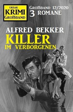 Killer im Verborgenen: Krimi Großband 12/2020 (eBook, ePUB) - Bekker, Alfred