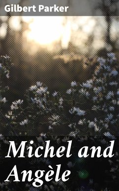 Michel and Angèle (eBook, ePUB) - Parker, Gilbert