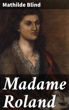 Madame Roland (eBook, ePUB) - Blind, Mathilde