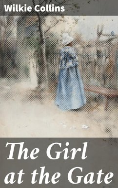 The Girl at the Gate (eBook, ePUB) - Collins, Wilkie