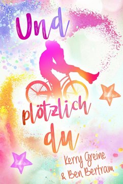 Und plötzlich du (eBook, ePUB) - Bertram, Ben; Greine, Kerry