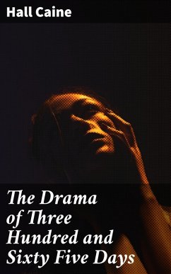 The Drama of Three Hundred and Sixty Five Days (eBook, ePUB) - Caine, Hall