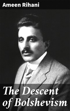 The Descent of Bolshevism (eBook, ePUB) - Rihani, Ameen