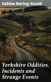 Yorkshire Oddities, Incidents and Strange Events (eBook, ePUB)