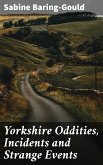 Yorkshire Oddities, Incidents and Strange Events (eBook, ePUB)