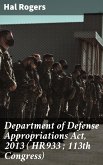 Department of Defense Appropriations Act, 2013 ( HR933 ; 113th Congress) (eBook, ePUB)